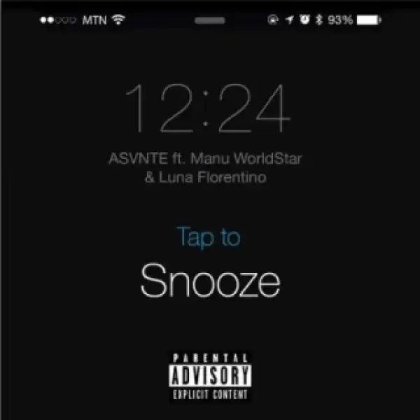 Asvnte - Snooze Ft Manu Worldstar & Luna Florentino